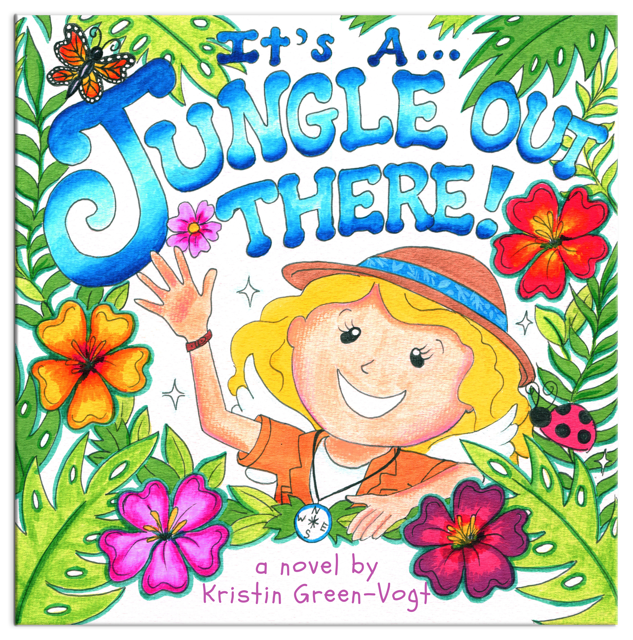 It's A Jungle Out There! by Kristin Green-Vogt